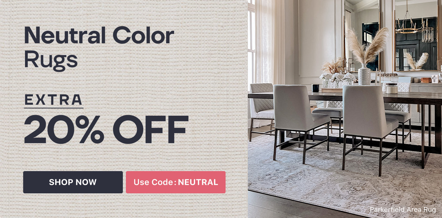 Neutral Color Rugs Extra 20% Off Use code: Neutral